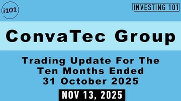 ConvaTec Group Trading Update For The Ten Months Ended 31 October 2025 | Nov 13, 2025