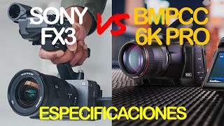 SONY FX3 vs BMPCC 6K PRO - Comparativa Especificaciones