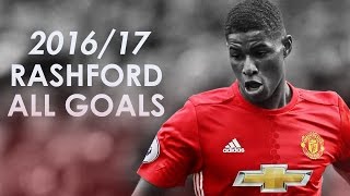 Marcus Rashford - All Goals in All Competitions 2016/2017 HD 