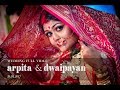 Full wedding film  arpita  dwaipayan  mac eye cameragraphy   2018