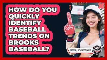 How Do You Quickly Identify Baseball Trends On Brooks Baseball? - Baseball Statistics Vault