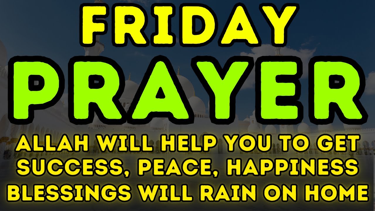 POWERFUL FRIDAY DUA - THIS BEAUTIFUL DUA THE KEY TO SOLVE ALL PROBLEMS - Blessings Will Rain On Home