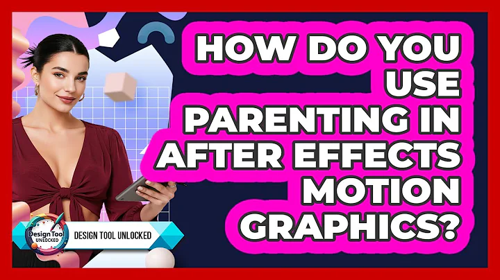 How Do You Use Parenting In After Effects Motion Graphics? - Design Tool Unlocked