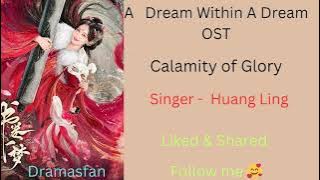 #ADreamWithinADream OST Name - Calamity of Glory, Singer - #HuangLing #dramasfan #subscribed 🥰