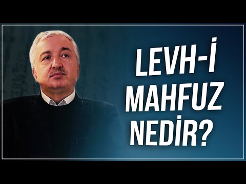 Levh-i Mahfuz nedir? - Prof.Dr. Mehmet Okuyan