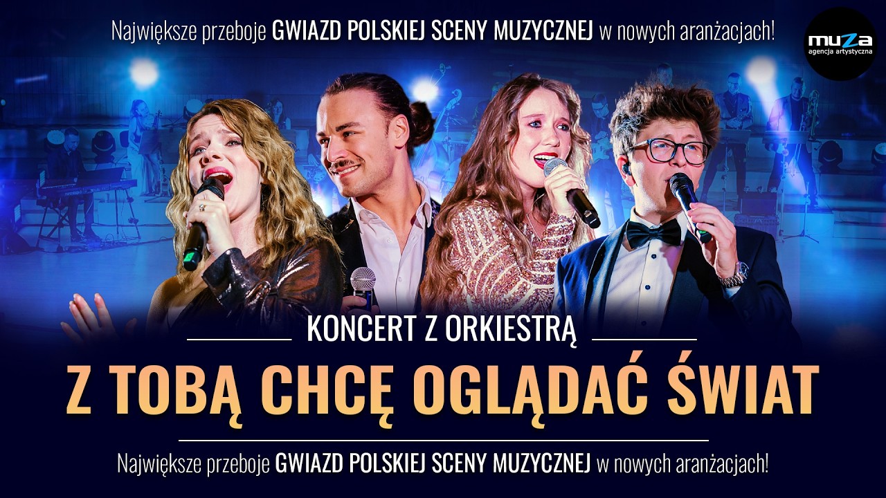 Z TOBĄ CHCĘ OGLĄDAĆ ŚWIAT | Przeboje gwiazd polskiej sceny muzycznej - Agencja Artystyczna MUZA