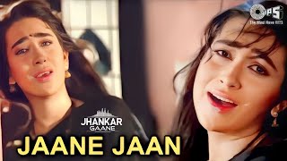 Jaane Jaan Jaane Jaan  Jhankar  Karisma Kapoor  Sadhana Sargam  Anari  Sad Hindi Song