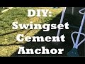 Cement Anchor - Swing Set - DIY Cement Anchor - Swing Set - DIY
