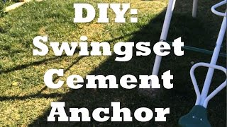 Cement Anchor - Swing Set - DIY.