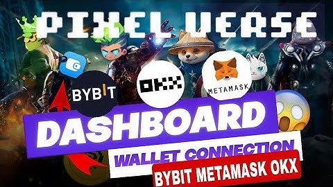 PIXEL DASHBOARD CONNECTION BYBIT METAMASK OKX | MUST DO OR NO AIRDROP