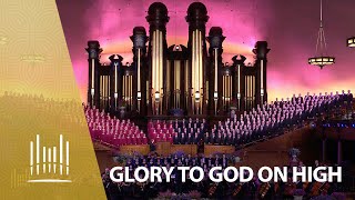 Glory to God on High | The Tabernacle Choir