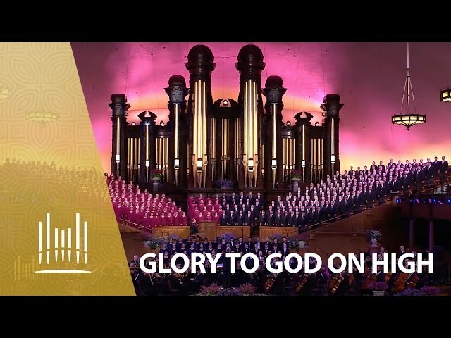 Glory to God on High | The Tabernacle Choir