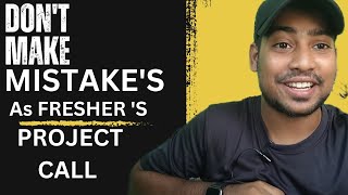 Don't Make These Mistakes In Project call As a Fresher & Ask These Questions #tcs