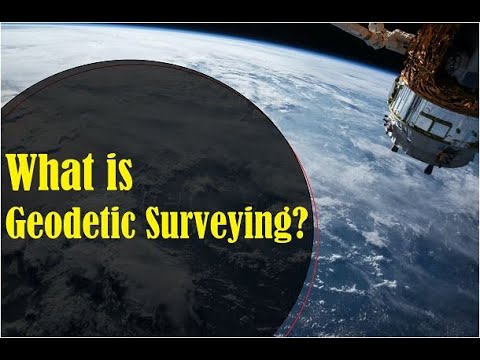 What is Geodetic Surveying? Types of Surveying - Geodesy