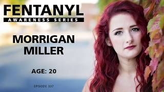 FENTANYL KILLS: Morrigan Miller's Story - episode 337 Wealth
