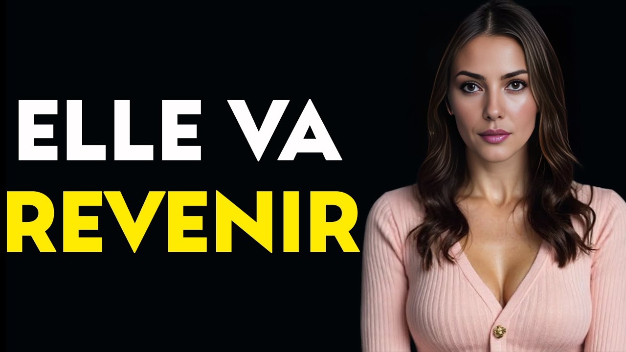 Elle Va Revenir à Tout Moment : Elle reviendra pleine de regrets