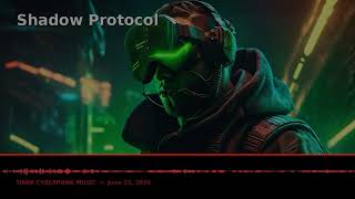 🌆 Shadow Protocol — Dark Cyberpunk Music [June 13, 2026]
