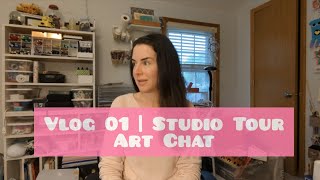 Vlog 01 | Studio Tour | Spend The Day With Me |Art Chat