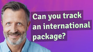 Can you track an international package?