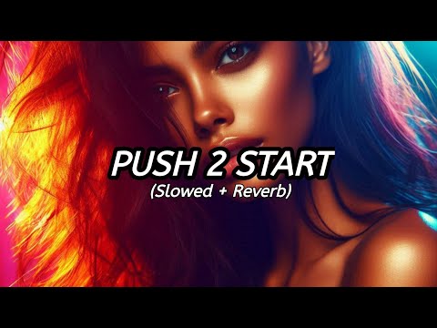 Tyla PUSH 2 START Slowed Reverb 
