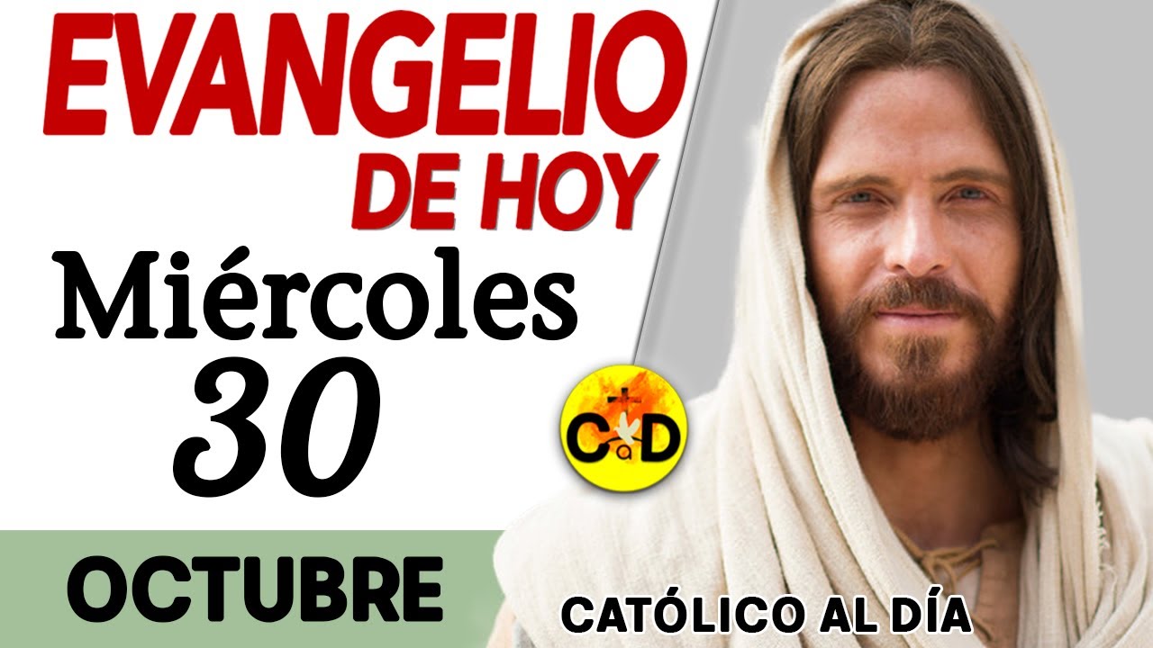Evangelio del día de Hoy Miércoles 30 de Octubre de 2024 Lectura
