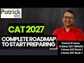 CAT 2027 - Complete roadmap to start preparing | How to prepare for CAT 2027 | Patrick Dsouza