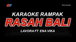 Rasah Bali - LAVORA Ft Ena Vika (KARAOKE PONGDUT)|| Rungokno kangmas aku gelo