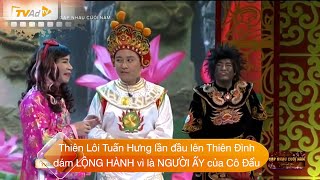 Thiên Lôi Tuấn Hưng lần đầu lên Thiên Đình dám LỘNG HÀNH  Hóa ra là NGƯỜI ẤY của Cô Đẩu