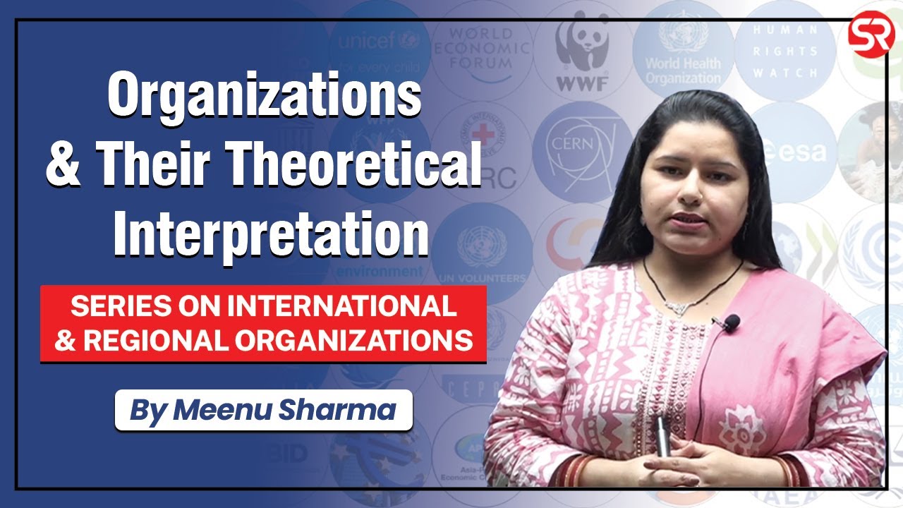 Organizations & Their Theoretical Interpretation | Series on International & Regional Organizations