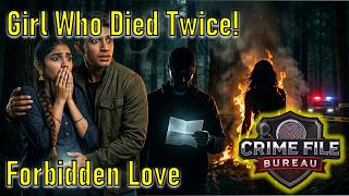 Girl Who Died Twice A Forbidden Love Turned Deadly Trap! True Story