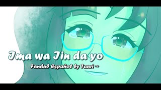 Ima wa Iin da yo 『 今はいいんだよ。』 - Fandub español latino ~ Tauri ~