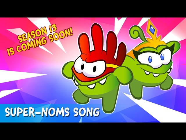 Om Nom Stories - Super-Noms Theme Song class=