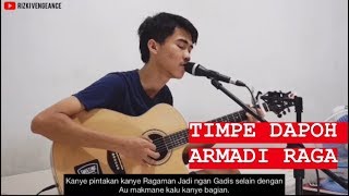 🛑 Timpe Dapoh [ Lirik ] Armadi Raga Live Akustik Cover Rizki Vengeance