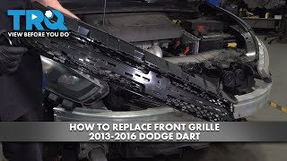 How to Replace Front Grille 20132016 Dodge Dart