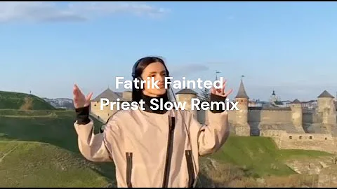 Fatrik - Fainted Priest Slow Remix (Music video)