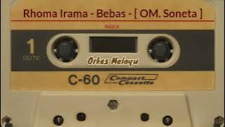 Rhoma Irama - Bebas - [ OM. Soneta ]