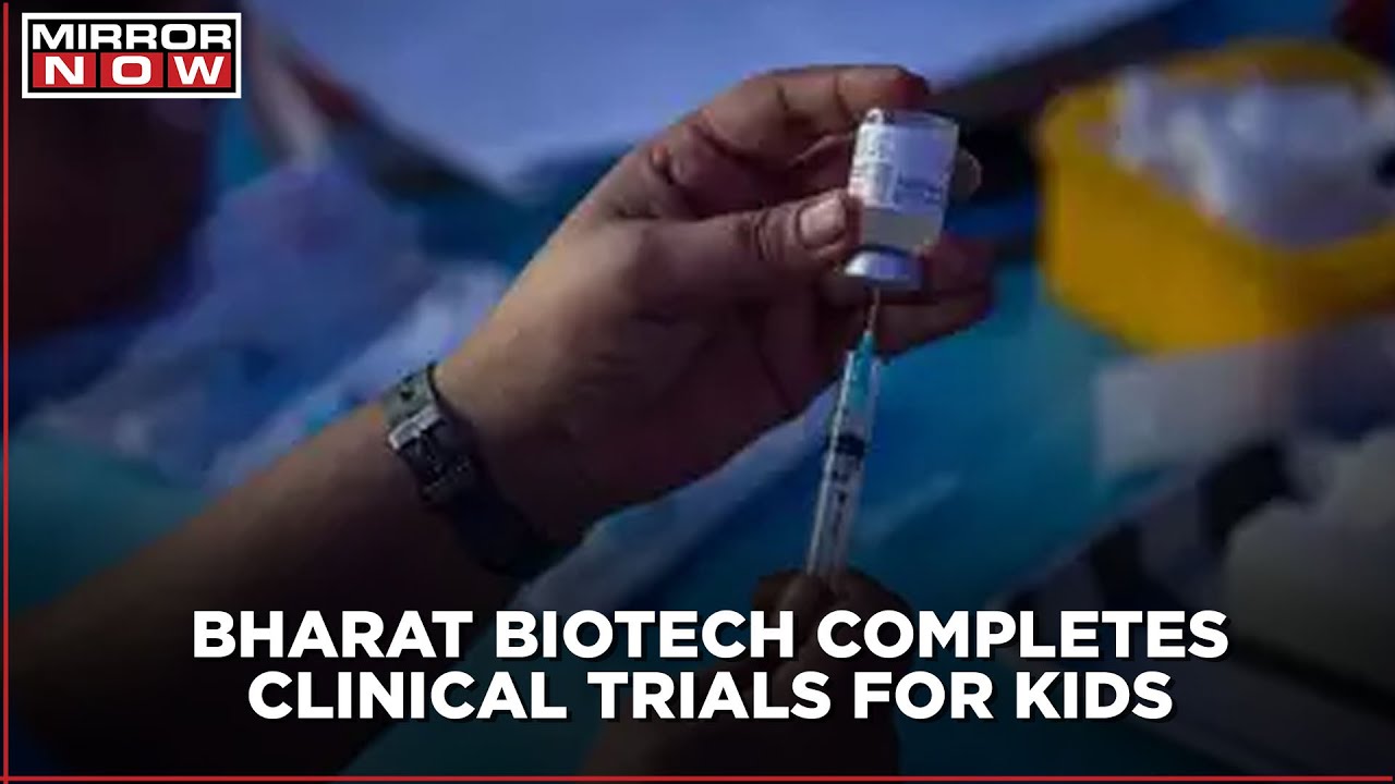 Bharat Biotech completes Covaxin trials for children