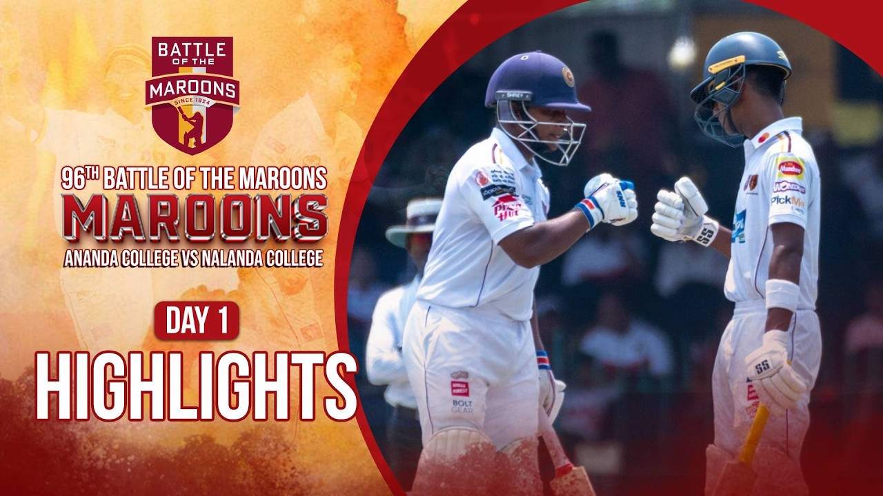 Highlights - Day 1 - Ananda vs Nalanda - 96th Battle of the Maroons