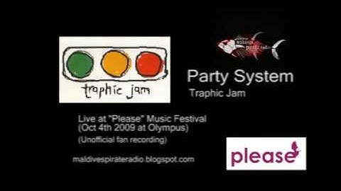 Traphic Jam - Party System Live at 