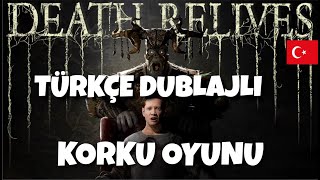 Türkçe Dublajlı Korku Oyunu | Death Relives İlk Bakış