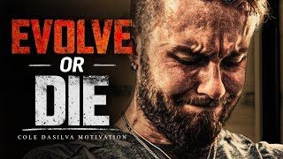 EVOLVE OR DIE - Powerful Motivational Speech (Featuring Cole 