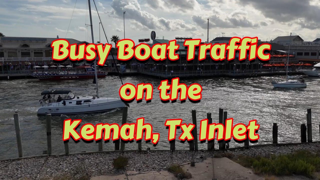 Busy Boat Traffic at Kemah, Tx Inlet kemahtx sailing boating bayview kemahboardwalk YouTube