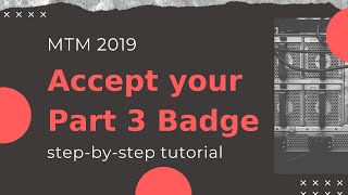 Accept your Part 3 badge | Master the Mainframe 2019 | IBM MTM 2019 Wealth