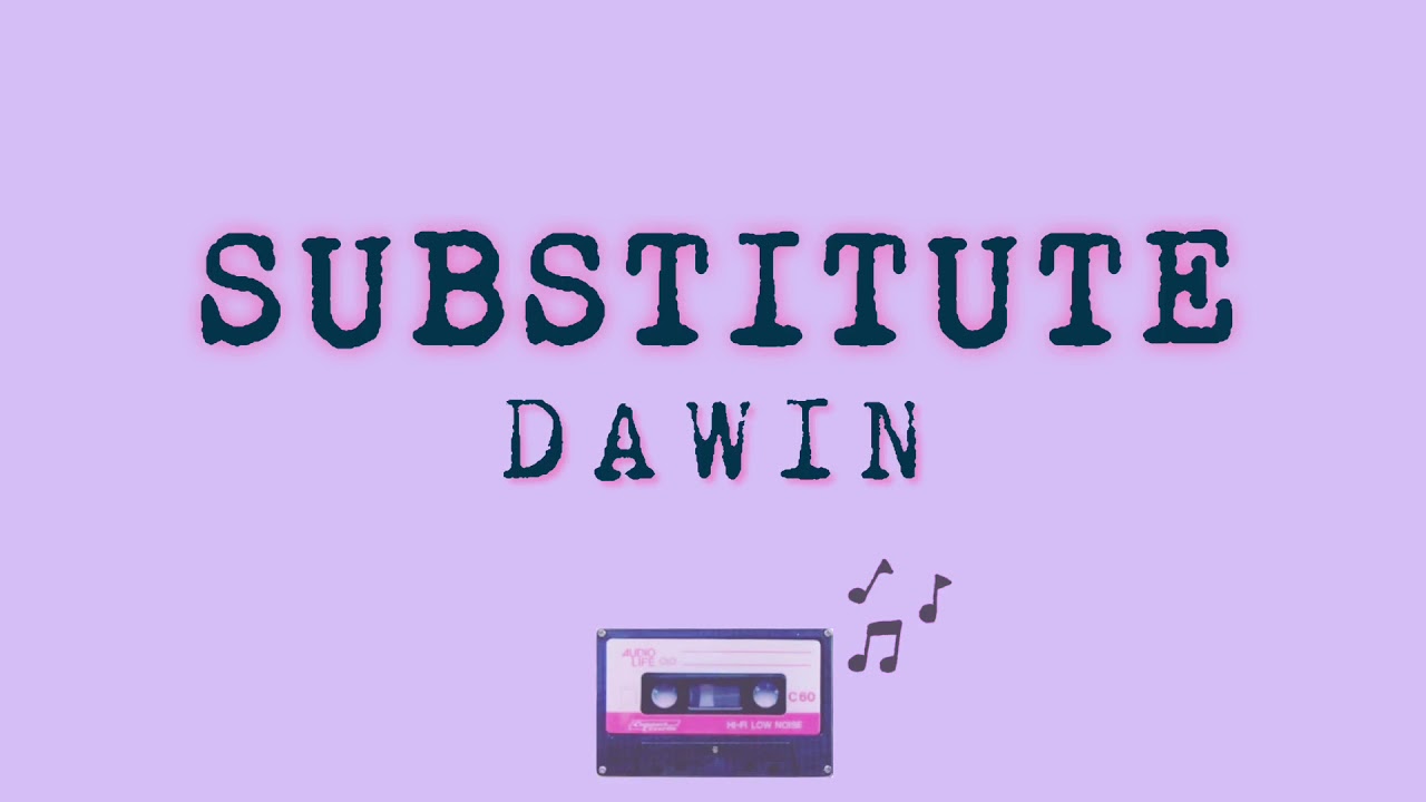 Dawin Substitute Lyrics YouTube