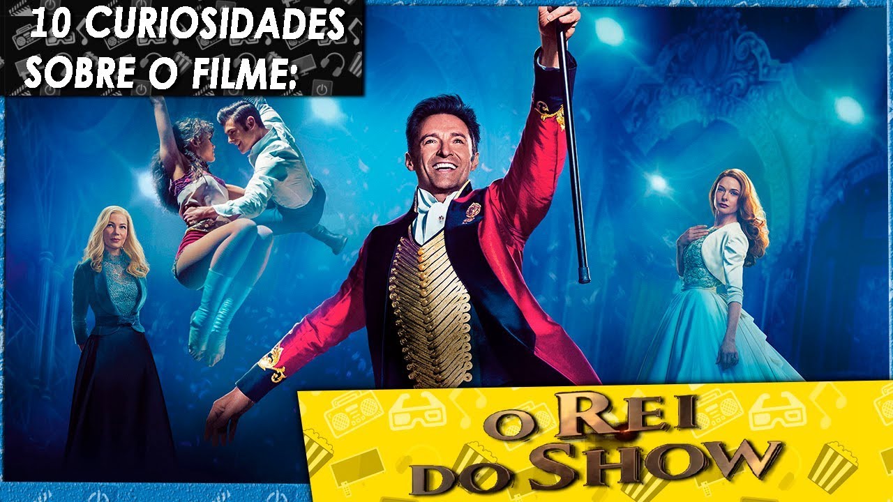 O Rei Do Show Filme Completo Gratis 10 Curiosidades Sobre o Filme: O Rei do Show - YouTube