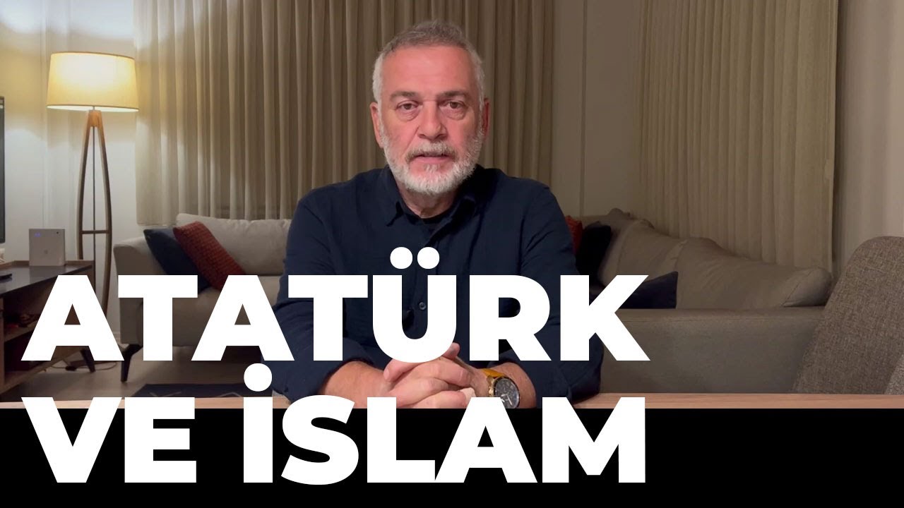 Atatürk’ün İslam’la İlişkisi - Atatürk ve Din