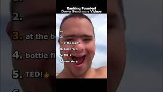 Ranking Funniest Down Syndrome Videos