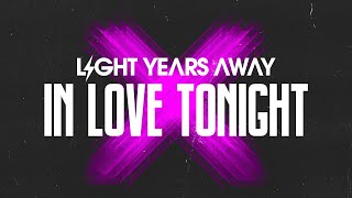 Video thumbnail of "Light Years Away - In Love Tonight (ft. Trevor Douglas & Kiyona) [Lyrics]"