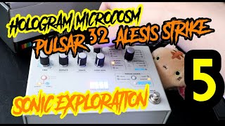Sonic Explorations Pt. 5 w/ Soma Pulsar 23 & Alesis Strike // Hologram Microcosm Demo