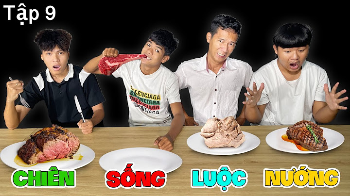 Thử Thách Ăn Uống - Tập 9: Thử Thách Đồ Ăn Theo SỐNG LUỘC CHIÊN Thắng 10 Triệu